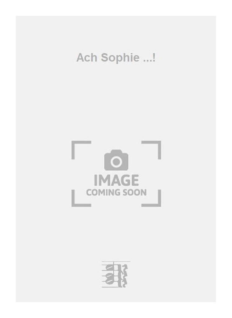 Ach Sophie ...!